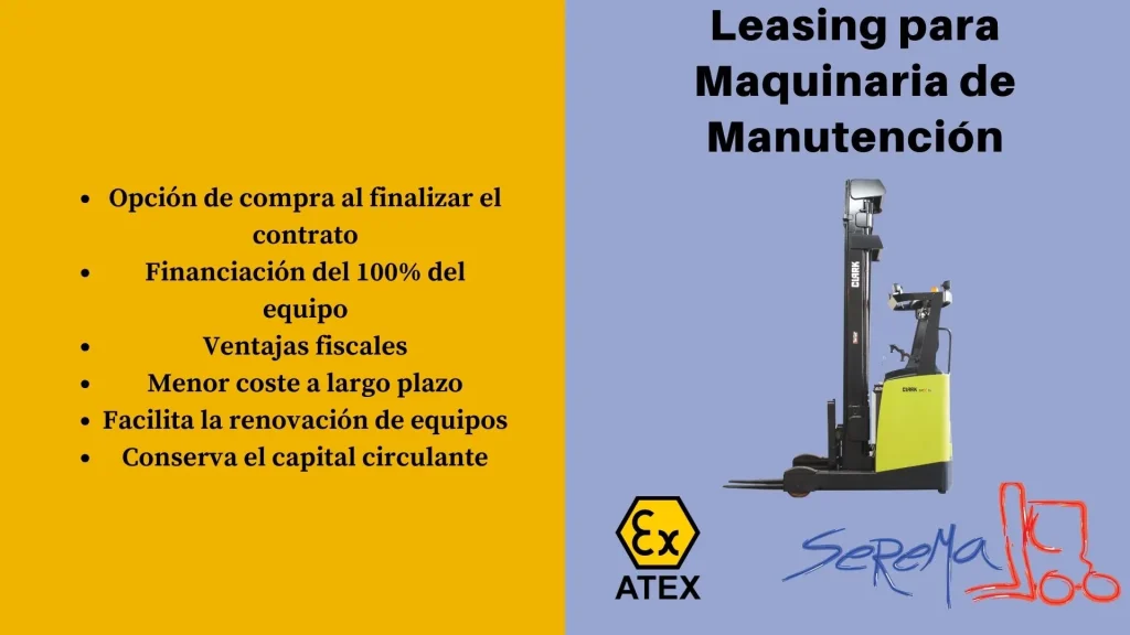Imagen sobre el leasing para maquinaria de manutención, destacando beneficios como financiación completa, ventajas fiscales y facilidad para renovar equipos. Incluye un apilador Clark con los logotipos de ATEX y Serema Carretillas.
